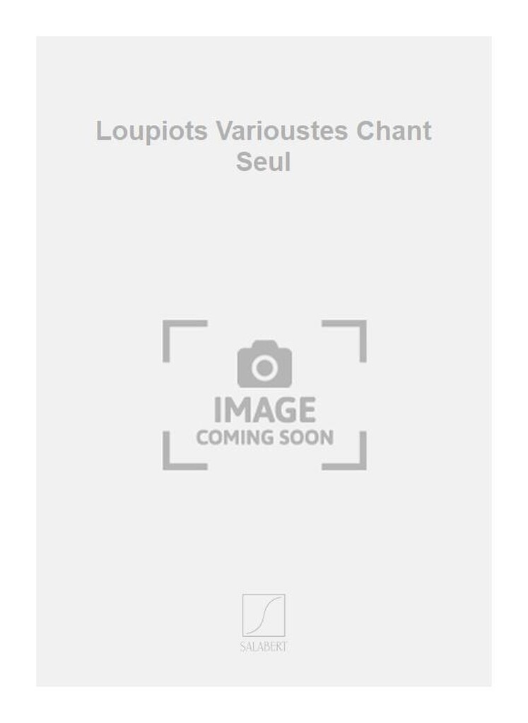 Loupiots Varioustes Chant Seul